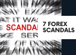 7 Forex Scandals