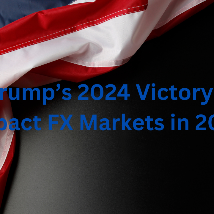 How Trump’s 2024 Victory Could Impact FX Markets in 2025 (1) How Trump’s 2024 Victory Could Impact FX Markets in 2025