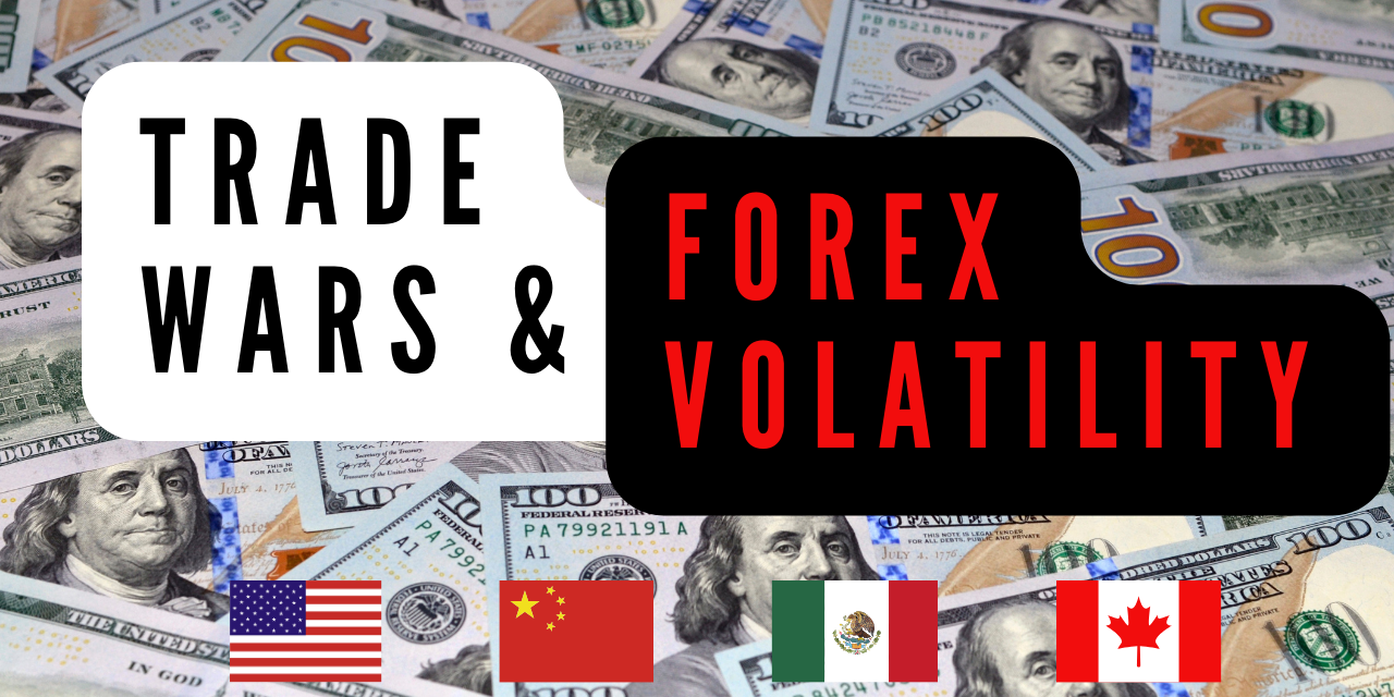 Trade Wars & Forex Volatility Trade Wars & Forex Volatility