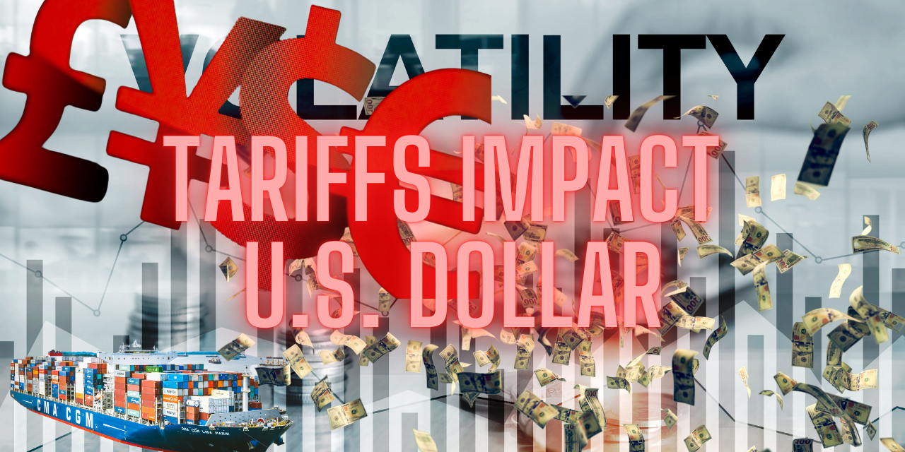 Tariffs Impact U.S. Dollar Tariffs Impact U.S. Dollar