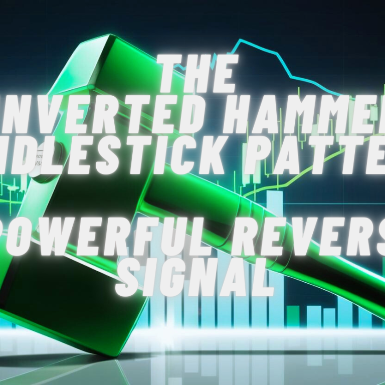 The Inverted Hammer Candlestick Pattern A Powerful Reversal Signal