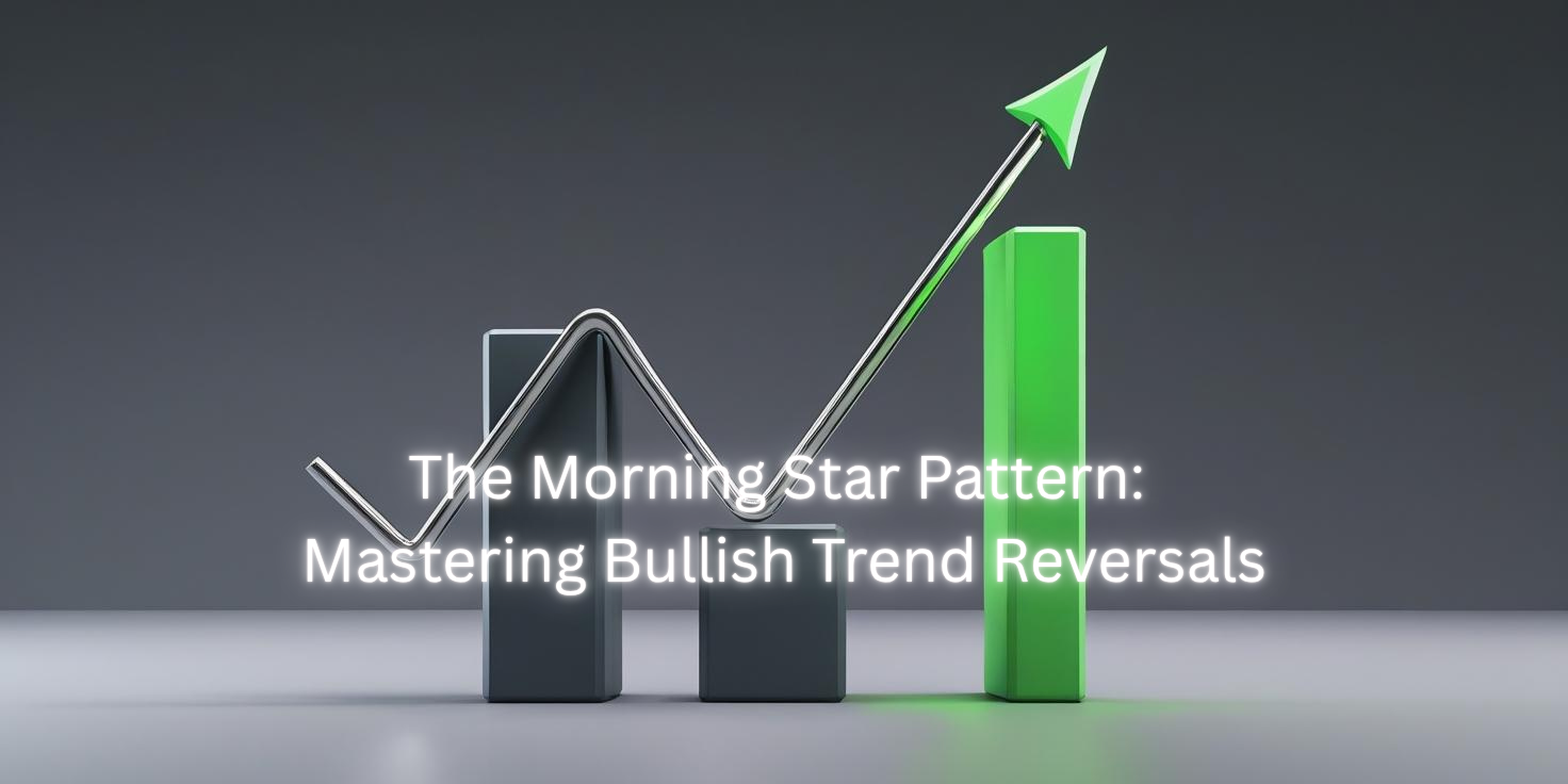 The Morning Star Pattern Mastering Bullish Trend Reversals