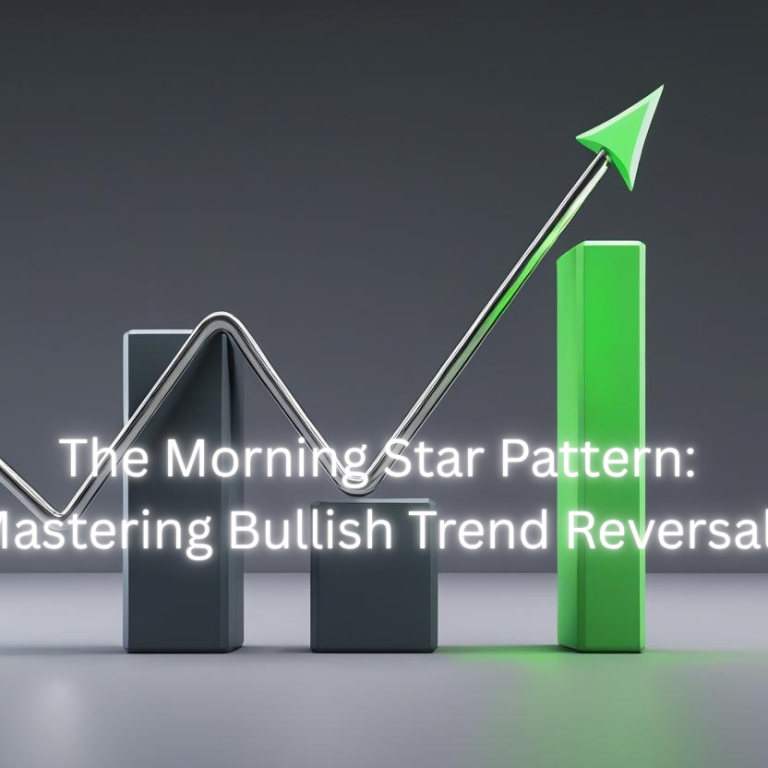 The Morning Star Pattern Mastering Bullish Trend Reversals